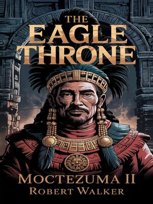 cover image of The Eagle Throne--Moctezuma II